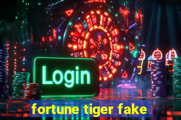 fortune tiger fake